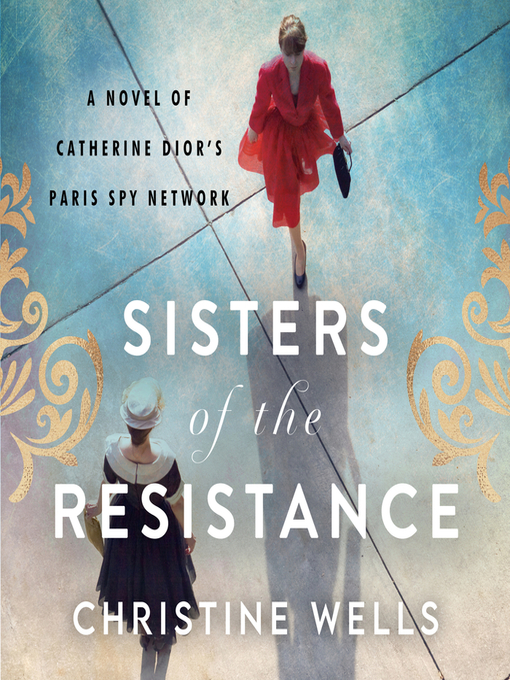 Title details for Sisters of the Resistance by Christine Wells - Wait list